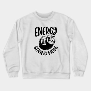 Energy Saving Move Funny Sloth Crewneck Sweatshirt